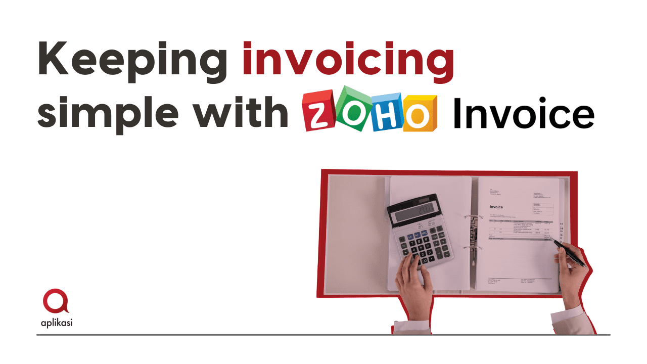 Keeping Invoicing Simple with Zoho Invoice